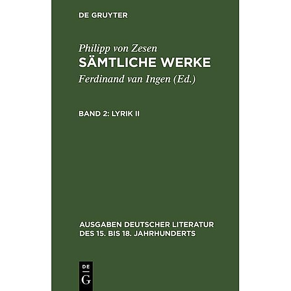 Sämtliche Werke Band 2 / Ausgaben deutscher Literatur des 15. bis 18. Jahrhunderts Bd.111, Philipp von Zesen