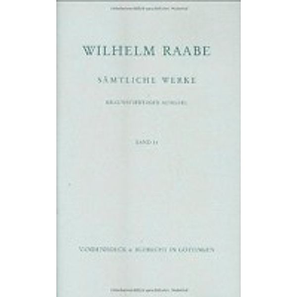 Sämtliche Werke.: Bd. 14 Raabe, W: Saemtl. Werke 14, Wilhelm Raabe