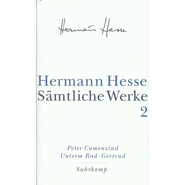 Sämtliche Werke: Bd.2 Peter Camenzind; Unterm Rad; Gertrud, Hermann Hesse