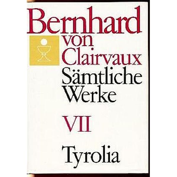 Sämtliche Werke.Bd.7, Bernhard von Clairvaux