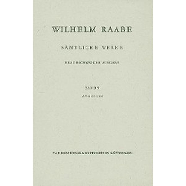 Sämtliche Werke: Bd.9/2 Sankt Thomas. Die Gänse von Bützow; Theklas Erbschaft. Gedelöcke; Im Siegerkranze. Der Marsch nach Hause. Des Reiches Kr, Wilhelm Raabe