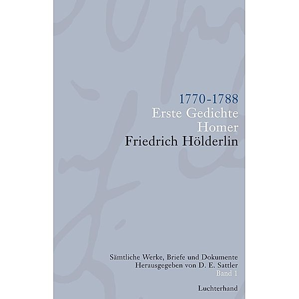Sämtliche Werke, Briefe und Dokumente 01, Friedrich Hölderlin