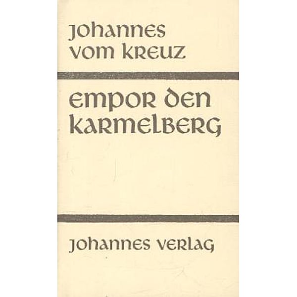 Sämtliche Werke / Empor den Karmelberg, Johannes vom Kreuz