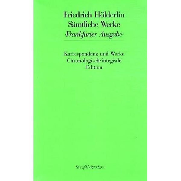 Sämtliche Werke Frankfurter Ausgabe, Ln: Bd.20 Korrespondenz und Werke, Chronologisch-integrale Edition, Friedrich Hölderlin