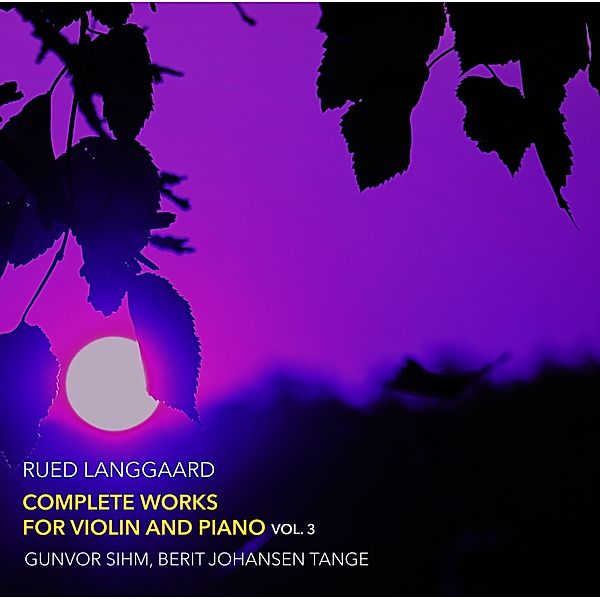 Sämtliche Werke Für Violine Und Klavier,Vol.3, Gunvor Sihm, Berit Johansen Tange