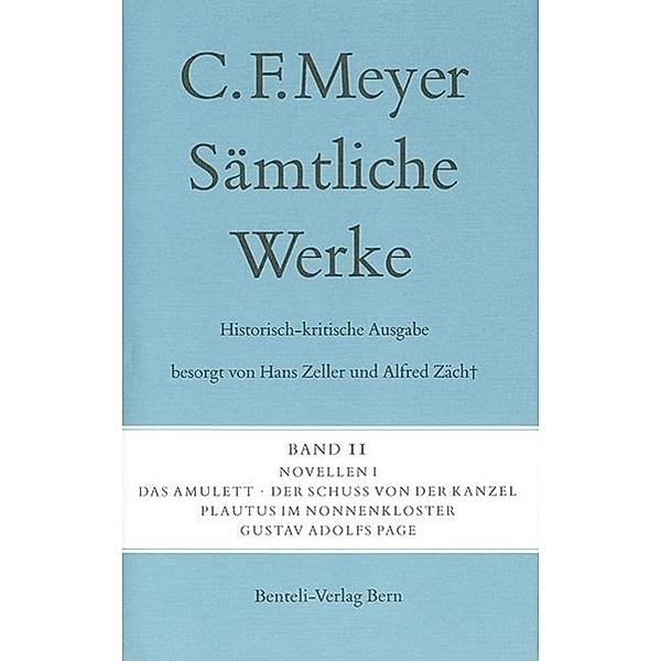 Sämtliche Werke. Historisch-kritische Ausgabe: Bd.11 Novellen I, Conrad Ferdinand Meyer, C F Meyer