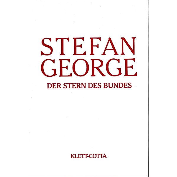 Sämtliche Werke in 18 Bänden, Band 8. Der Stern des Bundes (Sämtliche Werke in achtzehn Bänden, Bd. ?), Stefan George