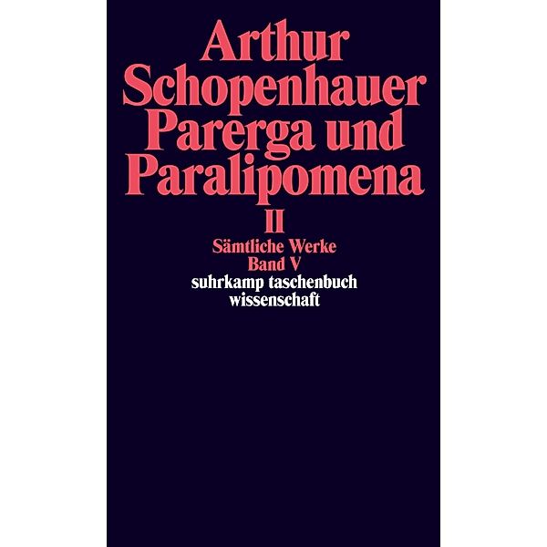 Sämtliche Werke in fünf Bänden.Bd.5/2, Arthur Schopenhauer