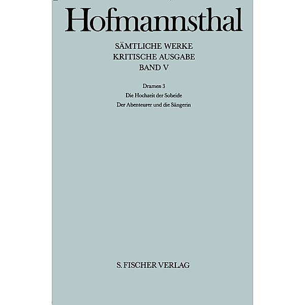 Sämtliche Werke, Kritische Ausg.: Bd.5 Dramen, Hugo von Hofmannsthal