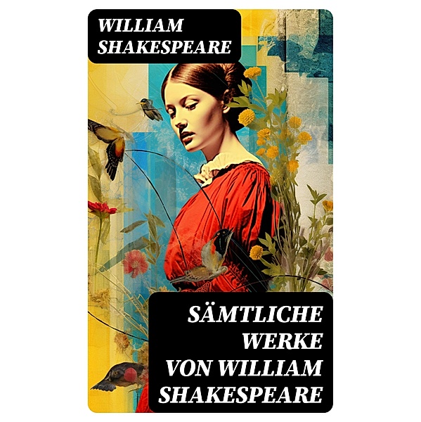 Sämtliche Werke von William Shakespeare, William Shakespeare