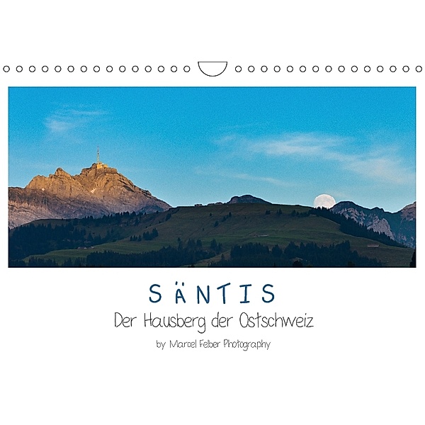 Säntis - Der Hausberg der Ostschweiz (Wandkalender 2018 DIN A4 quer), Marcel Felber