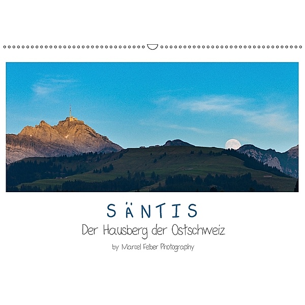 Säntis - Der Hausberg der Ostschweiz (Wandkalender 2018 DIN A2 quer), Marcel Felber