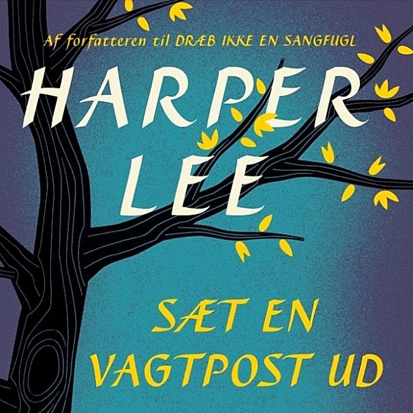 Saet en vagtpost ud, Harper Lee