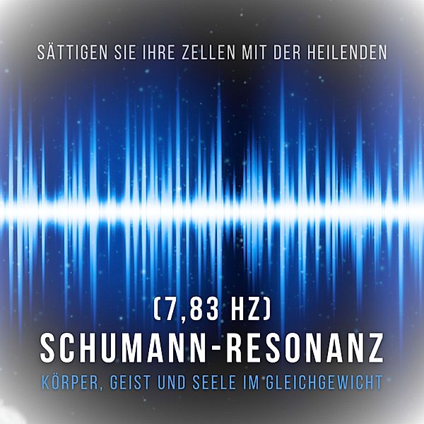 Sättigen Sie Ihre Zellen mit der heilenden Schumann Resonanz Frequenz (7,83 Hz), Schumann Resonanz - NEOWAVES Frequenztherapie