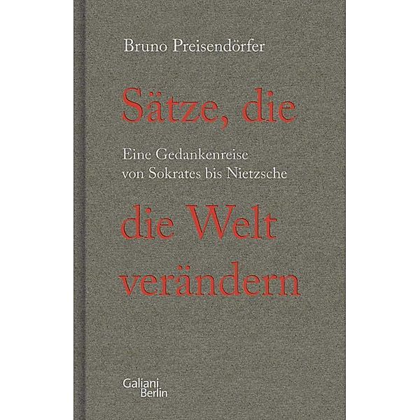 Sätze, die die Welt verändern, Bruno Preisendörfer