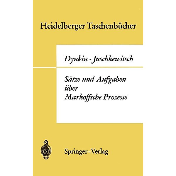 Sätze und Aufgaben über Markoffsche Prozesse / Heidelberger Taschenbücher Bd.51, Evgenij Borisovic Dynkin, A. A. Juschkewitsch