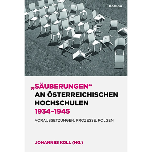 »Säuberungen« an österreichischen Hochschulen 1934-1945; .