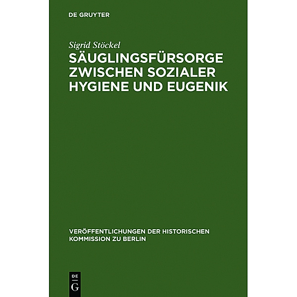 Säuglingsfürsorge zwischen sozialer Hygiene und Eugenik, Sigrid Stöckel