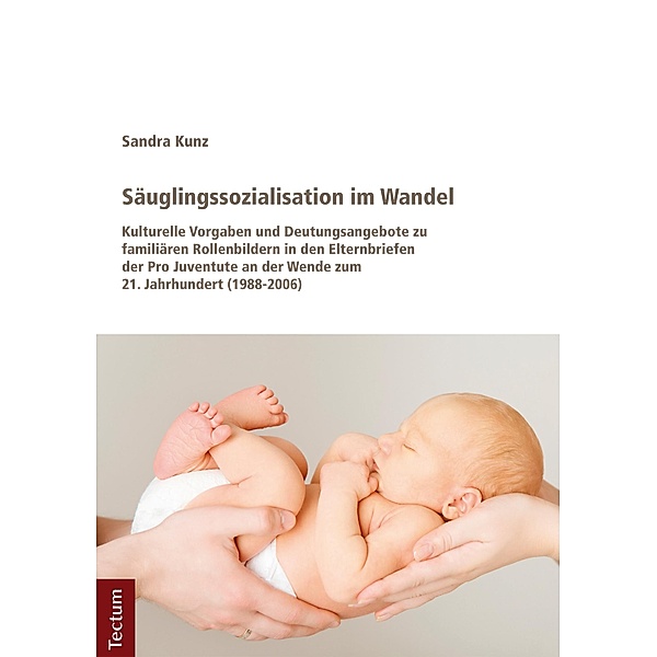 Säuglingssozialisation im Wandel, Sandra Kunz