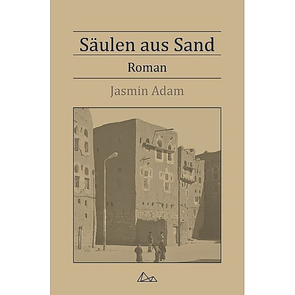 Säulen aus Sand, Jasmin Adam
