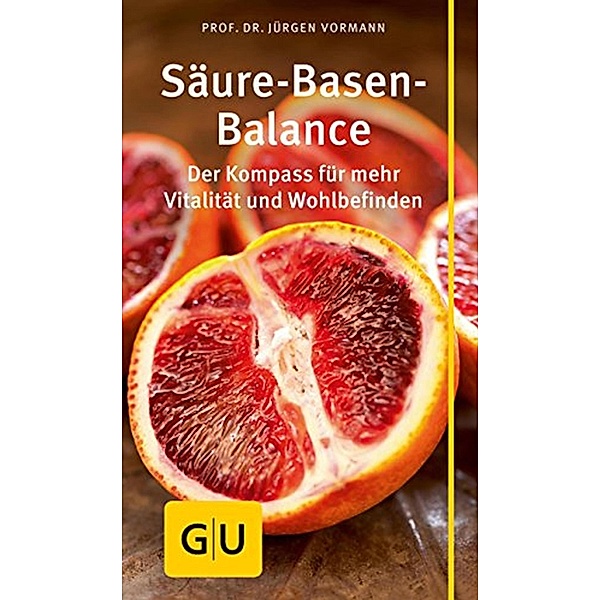 Säure-Basen-Balance / GU Körper & Seele Ratgeber Gesundheit, Jürgen Vormann