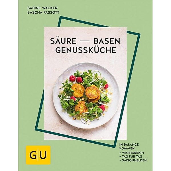Säure-Basen-Genussküche / GU Kochen & Verwöhnen Diät und Gesundheit, Sabine Wacker, Sascha Fassott