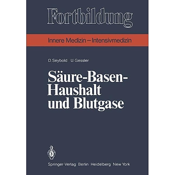 Säure-Basen-Haushalt und Blutgase / Fortbildung, D. Seybold, U. Gessler