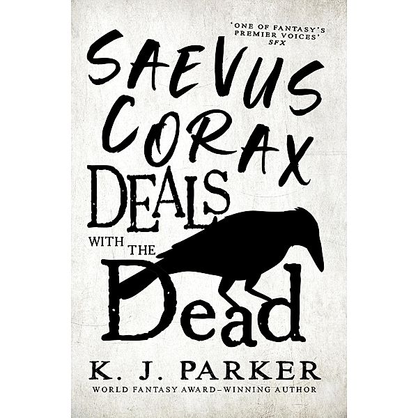 Saevus Corax Deals with the Dead, K. J. Parker