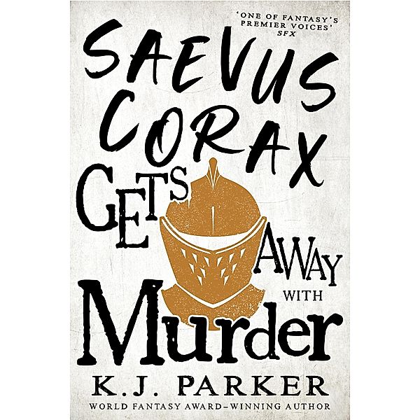 Saevus Corax Gets Away With Murder, K. J. Parker