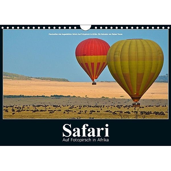 Safari - Auf Fotopirsch in Afrika (Wandkalender 2017 DIN A4 quer), Rainer Tewes