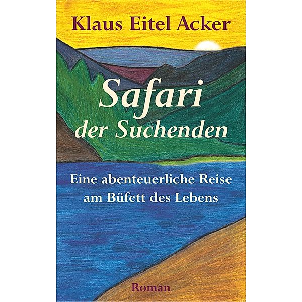 Safari der Suchenden, Klaus Eitel Acker