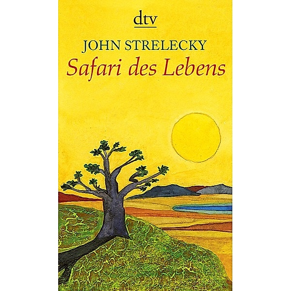 Safari des Lebens, John P. Strelecky