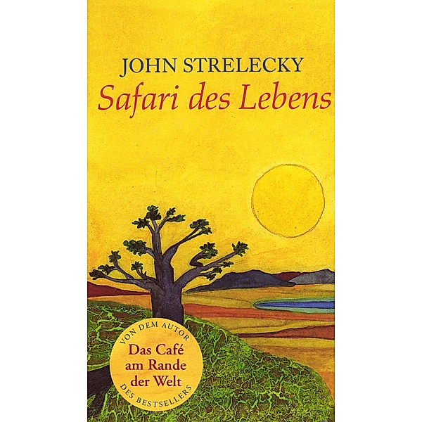 Safari des Lebens, John Strelecky