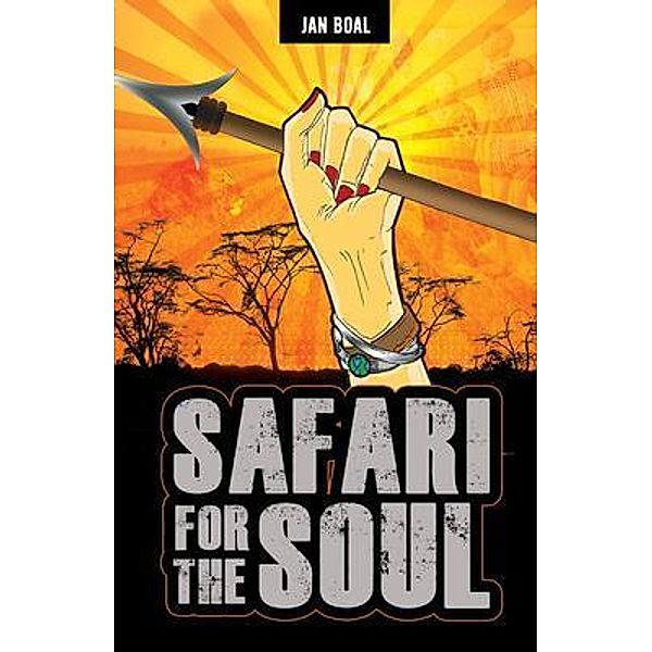 Safari for the Soul / Janette Boal, Jan Boal