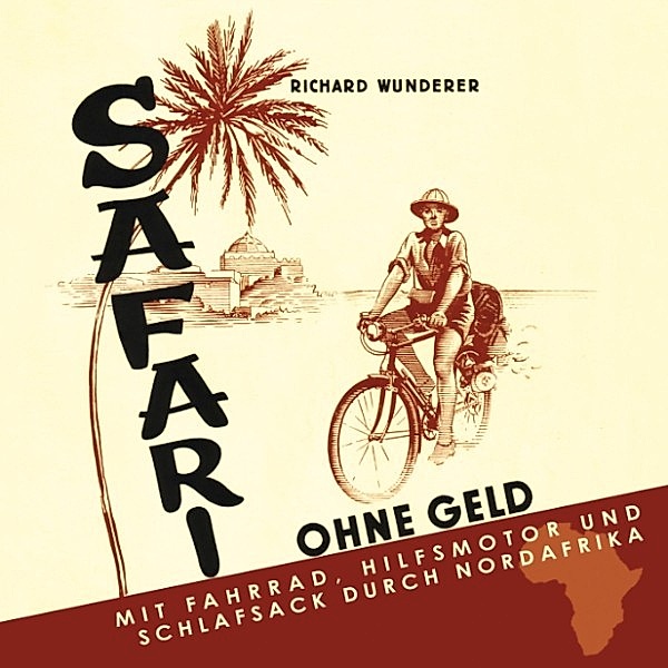 Safari ohne Geld, Richard Wunderer