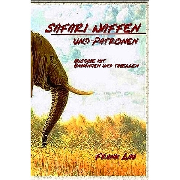 Safari Waffen und Patronen (mit Anhängen), Frank Lau