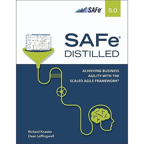 SAFe 5.0 Distilled, Richard Knaster, Dean Leffingwiell