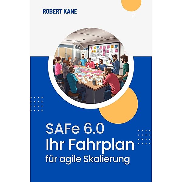 SAFe 6.0, Robert Kane