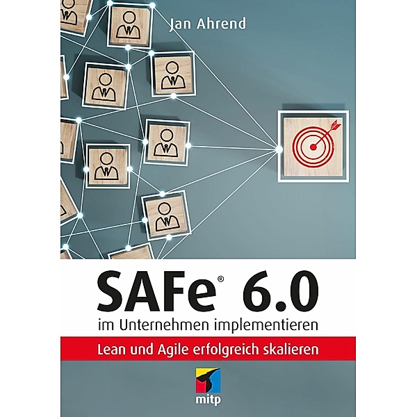 SAFe® 6.0 im Unternehmen implementieren, Jan Ahrend