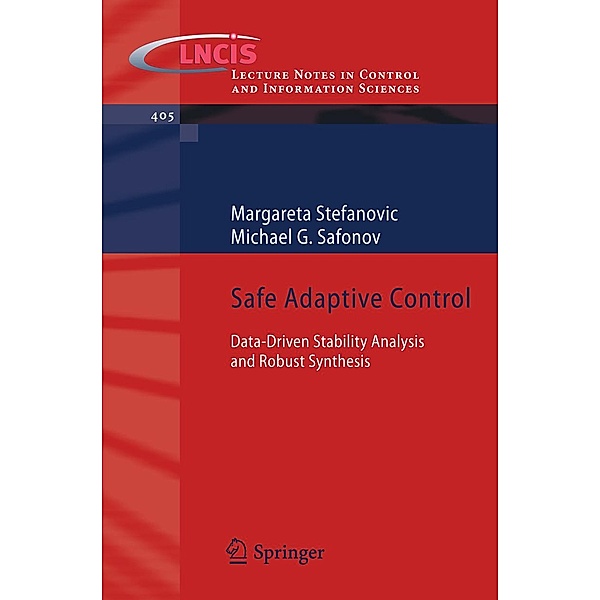 Safe Adaptive Control / Lecture Notes in Control and Information Sciences Bd.405, Margareta Stefanovic, Michael G. Safonov