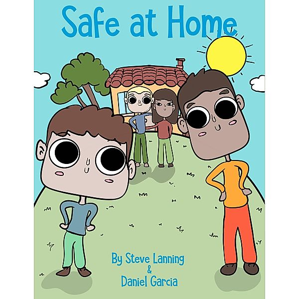 Safe at Home, Steve Lanning, Daniel Garcia