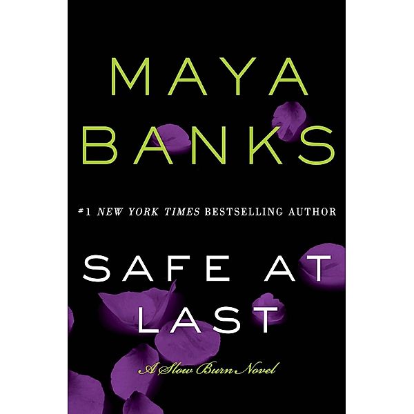 Safe at Last / Slow Burn Novels Bd.3, Maya Banks