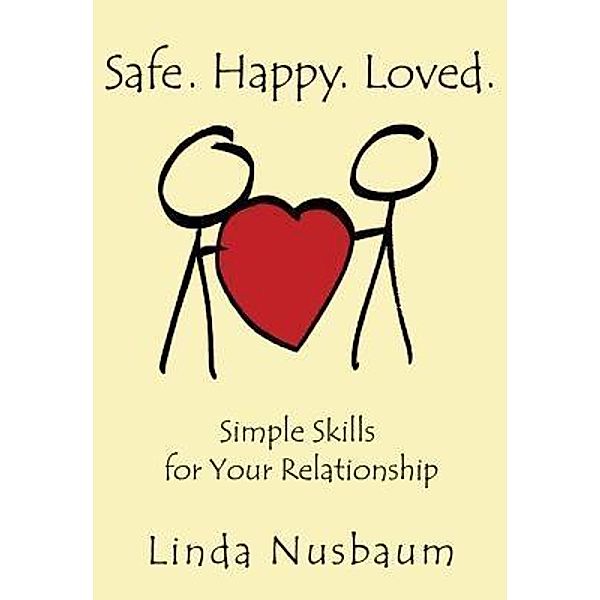 Safe. Happy. Loved. / 1580 Publishing, Linda Nusbaum