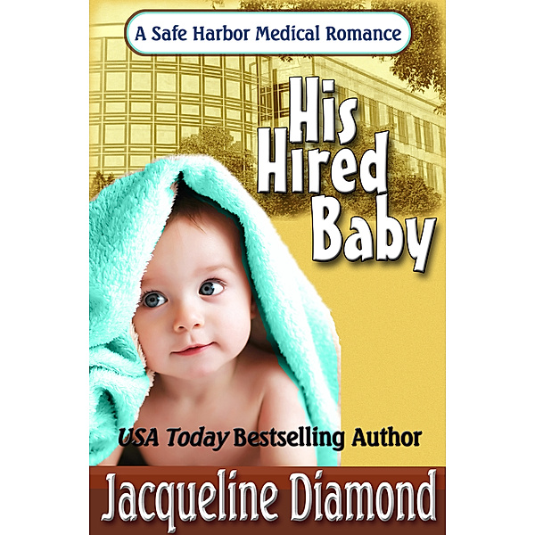 Safe Harbor Medical: His Hired Baby, Jacqueline Diamond