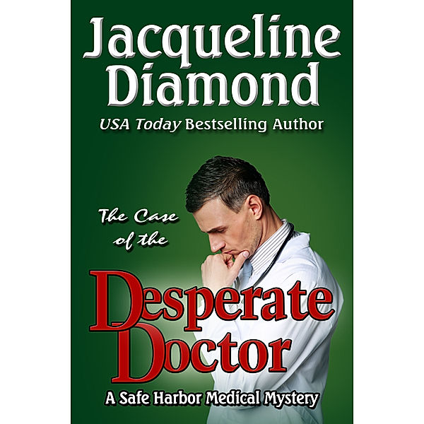 Safe Harbor Medical Mysteries: The Case of the Desperate Doctor, Jacqueline Diamond