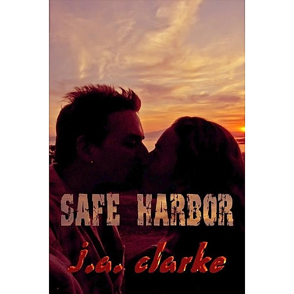 Safe Harbor / Uncial Press, J. A Clarke