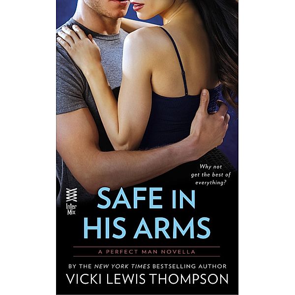 Safe in His Arms (Novella) / The Perfect Man Bd.3, Vicki Lewis Thompson