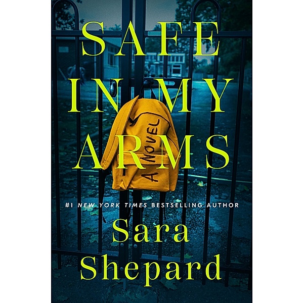 Safe in My Arms, Sara Shepard