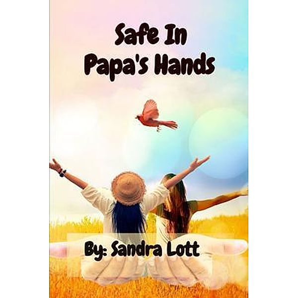 Safe In  Papa's Hands, Sandra Lott