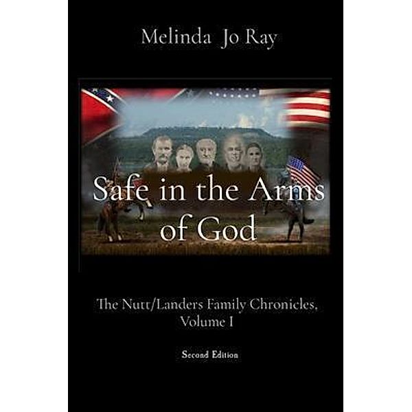 Safe in the Arms of God / Nutt/Landers Chronicles Bd.1, Melinda Jo Ray